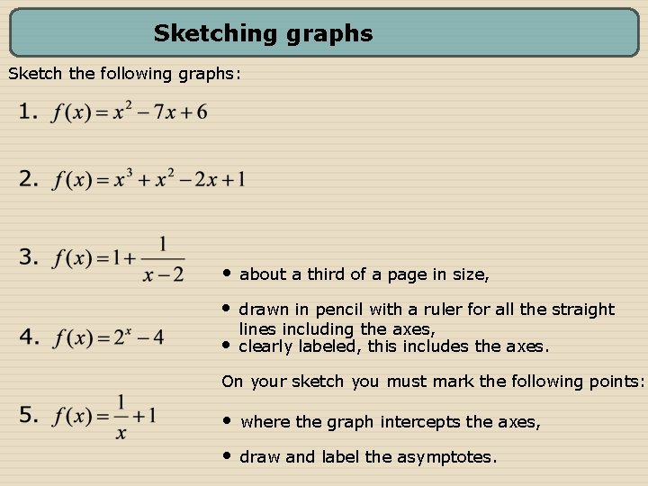 Sketching graphs Sketch the following graphs: • about a third of a page in