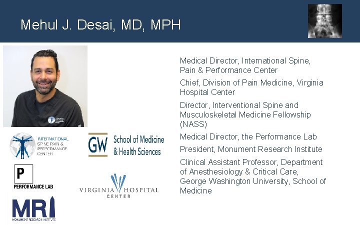 Mehul J. Desai, MD, MPH Medical Director, International Spine, Pain & Performance Center Chief,