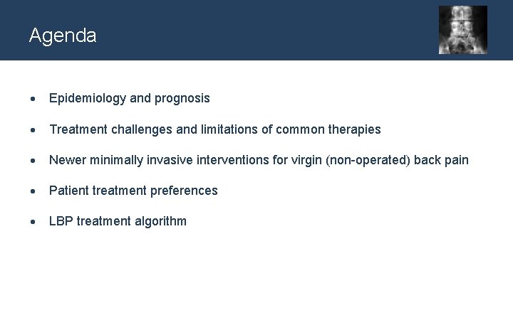 Agenda Epidemiology and prognosis Treatment challenges and limitations of common therapies Newer minimally invasive