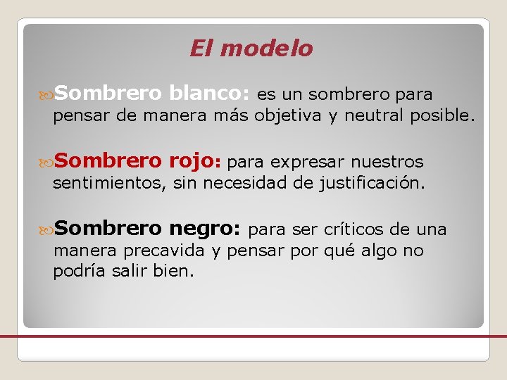 El modelo Sombrero blanco: es un sombrero para pensar de manera más objetiva y