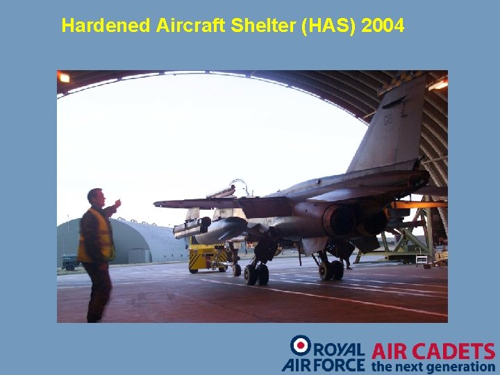 Hardened Aircraft Shelter (HAS) 2004 