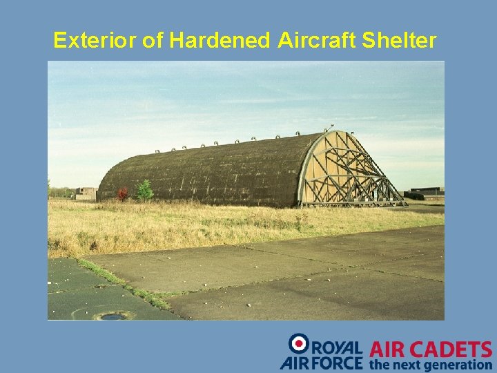 Exterior of Hardened Aircraft Shelter 