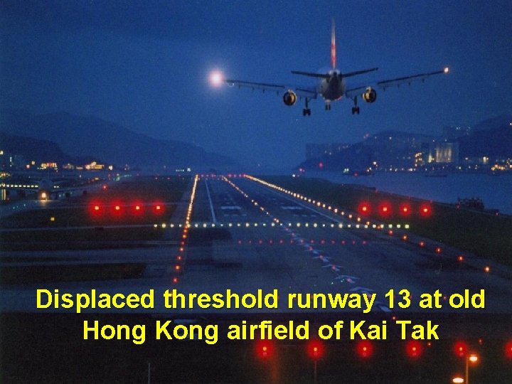 Displaced threshold runway 13 at old Hong Kong airfield of Kai Tak 