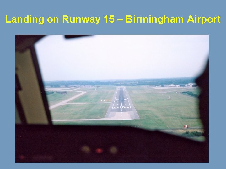 Landing on Runway 15 – Birmingham Airport 