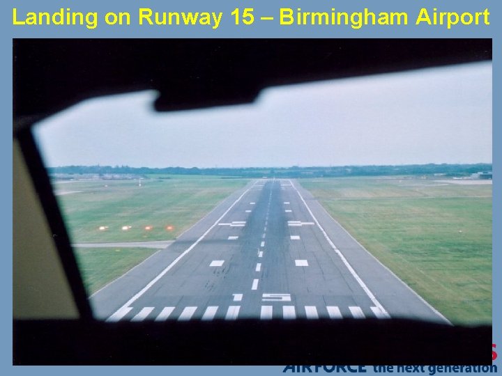 Landing on Runway 15 – Birmingham Airport 