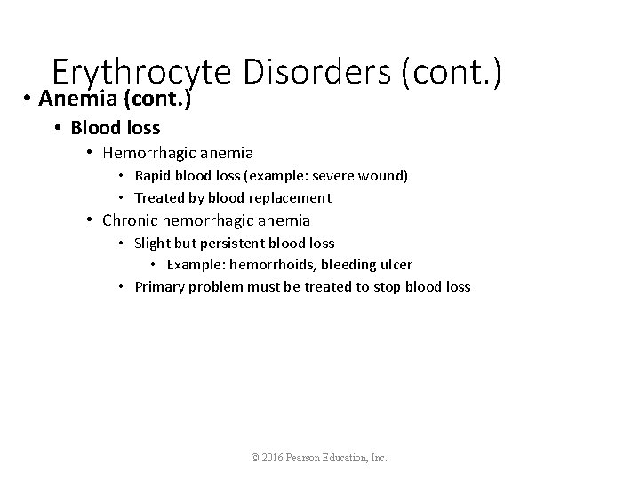 Erythrocyte Disorders (cont. ) • Anemia (cont. ) • Blood loss • Hemorrhagic anemia