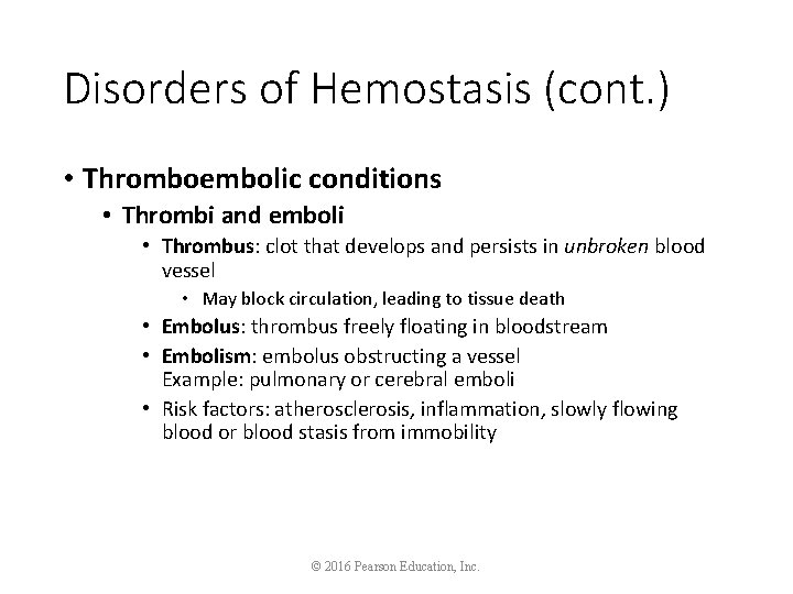 Disorders of Hemostasis (cont. ) • Thromboembolic conditions • Thrombi and emboli • Thrombus: