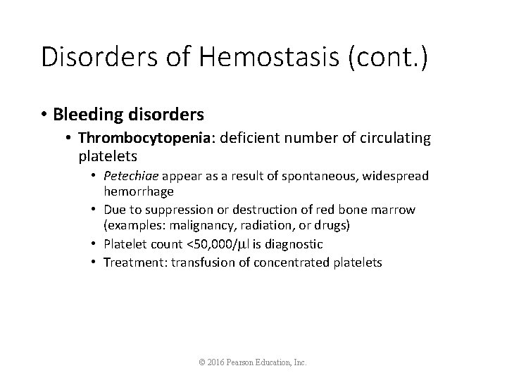 Disorders of Hemostasis (cont. ) • Bleeding disorders • Thrombocytopenia: deficient number of circulating