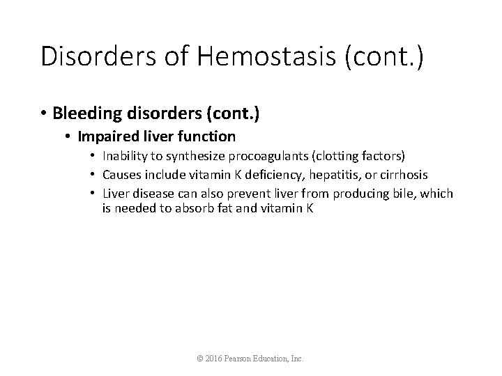 Disorders of Hemostasis (cont. ) • Bleeding disorders (cont. ) • Impaired liver function