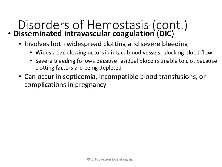 Disorders of Hemostasis (cont. ) • Disseminated intravascular coagulation (DIC) • Involves both widespread