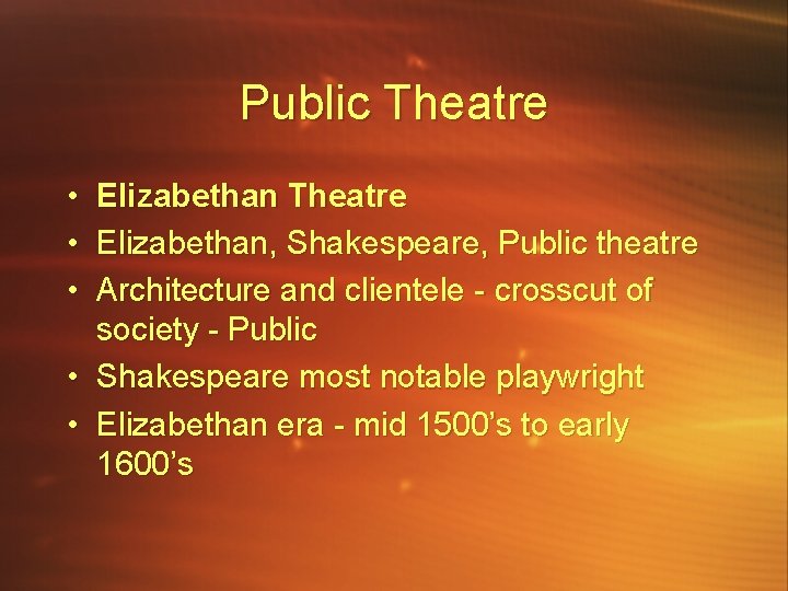 Public Theatre • • • Elizabethan Theatre Elizabethan, Shakespeare, Public theatre Architecture and clientele