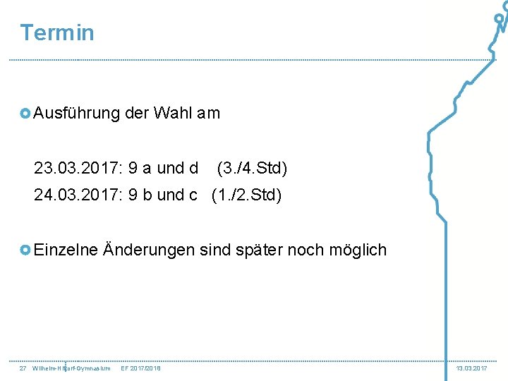 Termin Ausführung der Wahl am 23. 03. 2017: 9 a und d (3. /4.