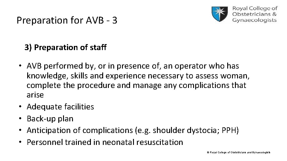 Preparation for AVB - 3 3) Preparation of staff • AVB performed by, or