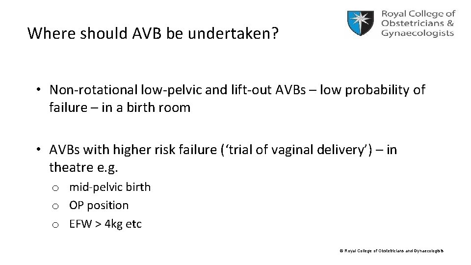 Where should AVB be undertaken? • Non-rotational low-pelvic and lift-out AVBs – low probability