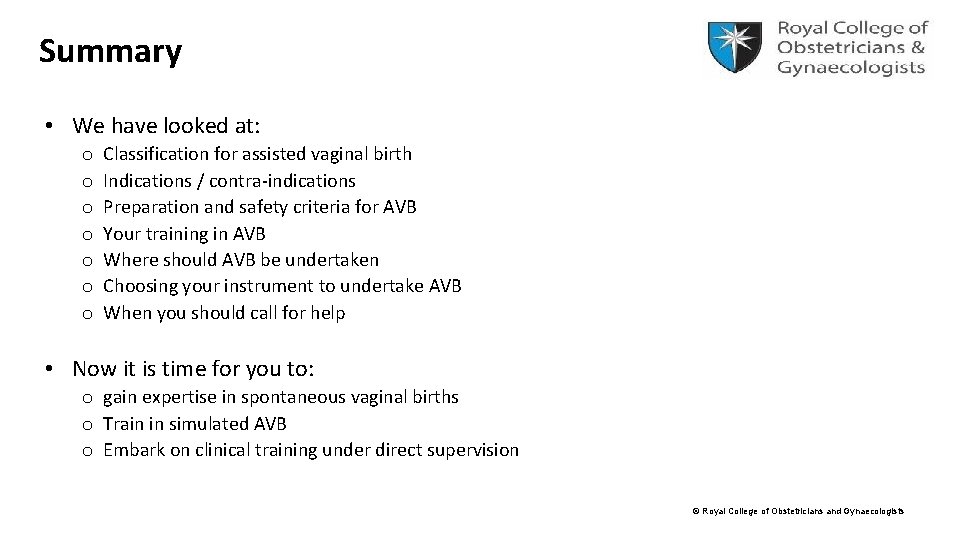 Summary • We have looked at: o o o o Classification for assisted vaginal