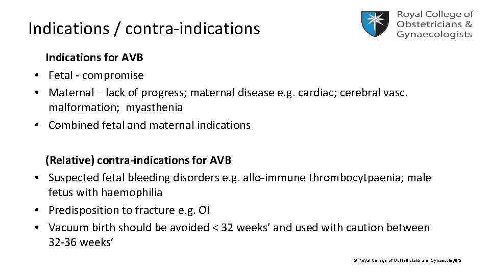 Indications / contra-indications Indications for AVB • Fetal - compromise • Maternal – lack