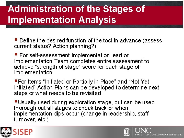 Administration of the Stages of Implementation Analysis § Define the desired function of the