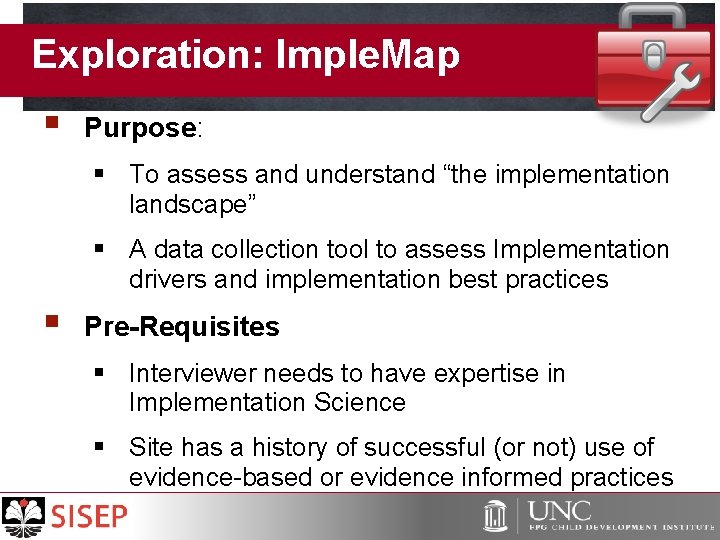Exploration: Imple. Map § Purpose: § To assess and understand “the implementation landscape” §