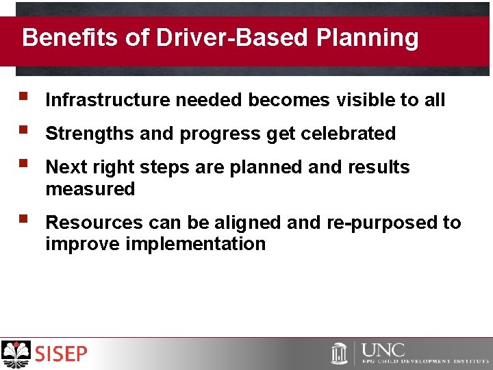Benefits of Driver-Based Planning § § § Infrastructure needed becomes visible to all §