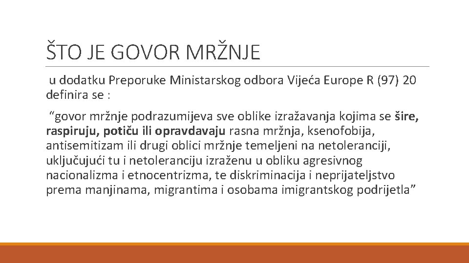 ŠTO JE GOVOR MRŽNJE u dodatku Preporuke Ministarskog odbora Vijeća Europe R (97) 20