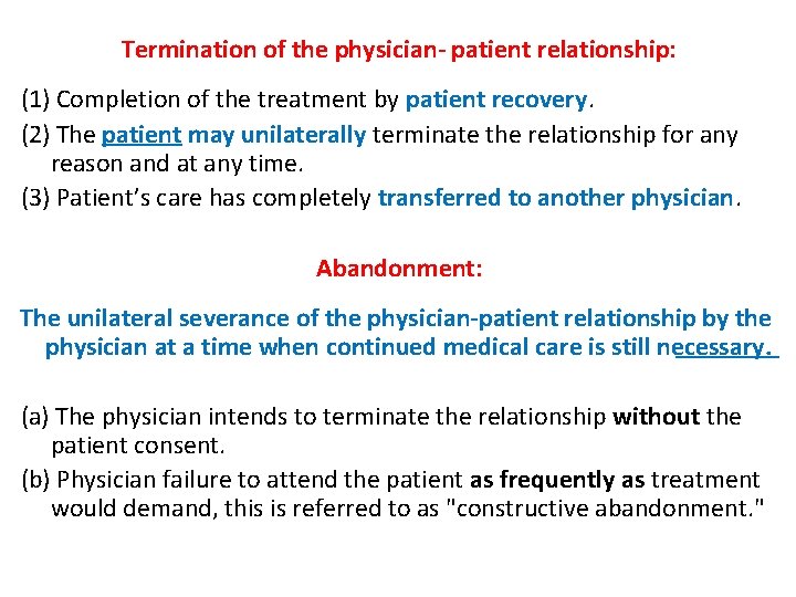 Termination of the physician- patient relationship: (1) Completion of the treatment by patient recovery.