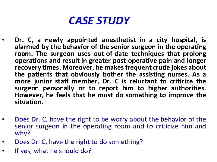 CASE STUDY • Dr. C, a newly appointed anesthetist in a city hospital, is