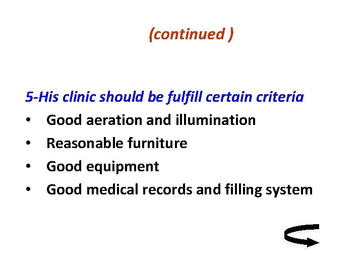 (continued ) 5 -His clinic should be fulfill certain criteria • Good aeration and