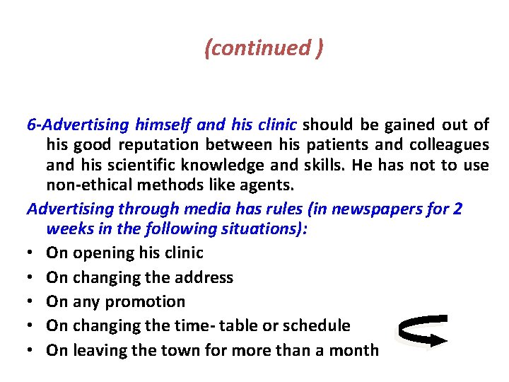 (continued ) 6 -Advertising himself and his clinic should be gained out of his