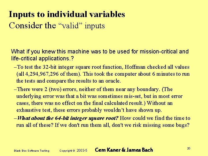 Inputs to individual variables Consider the “valid” inputs What if you knew this machine
