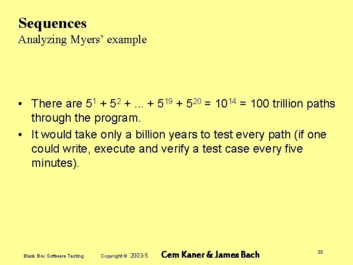 Sequences Analyzing Myers’ example • There are 51 + 52 +. . . +