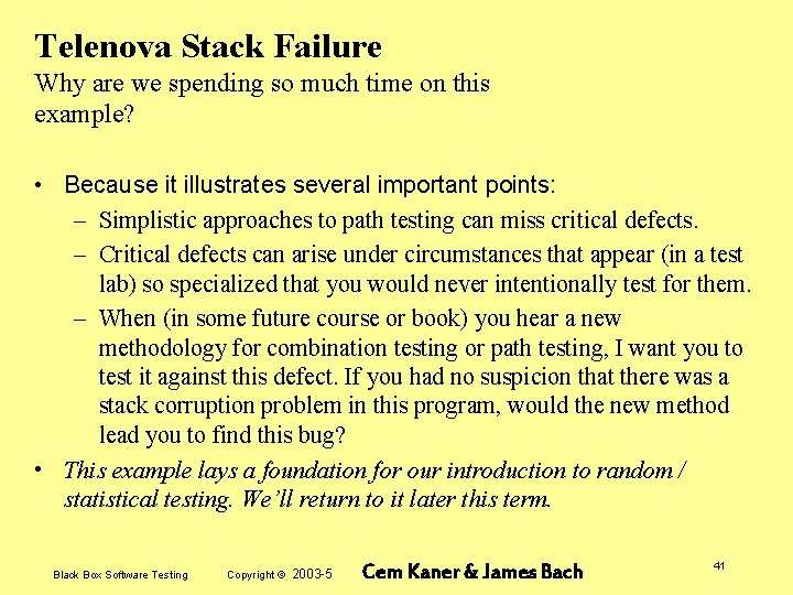 Telenova Stack Failure Why are we spending so much time on this example? •