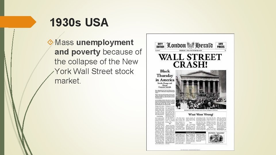 1930 s USA Mass unemployment and poverty because of the collapse of the New