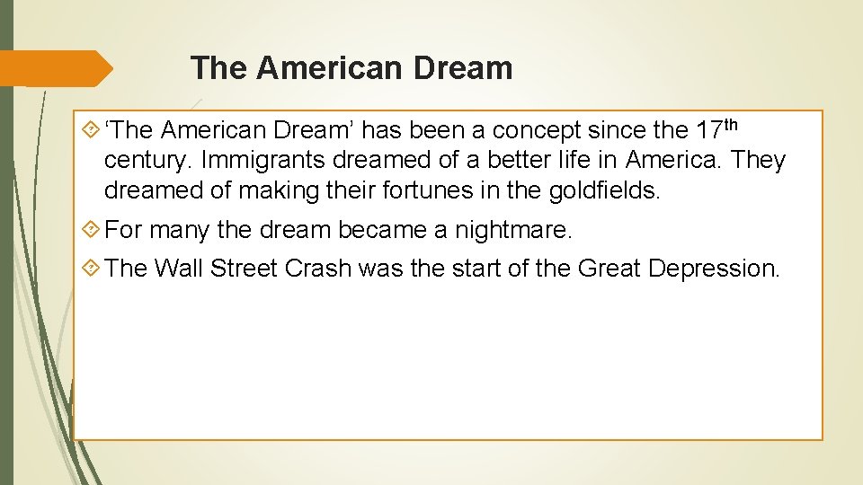 The American Dream ‘The American Dream’ has been a concept since the 17 th