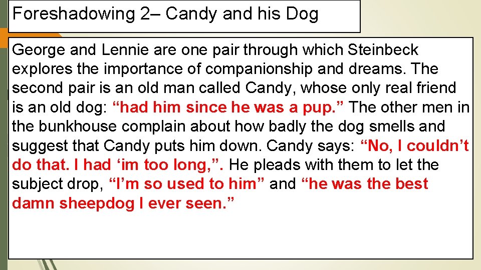 Foreshadowing 2– Candy and his Dog George and Lennie are one pair through which