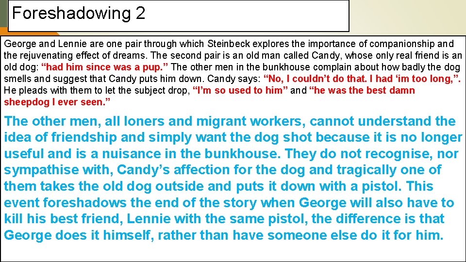 Foreshadowing 2 George and Lennie are one pair through which Steinbeck explores the importance