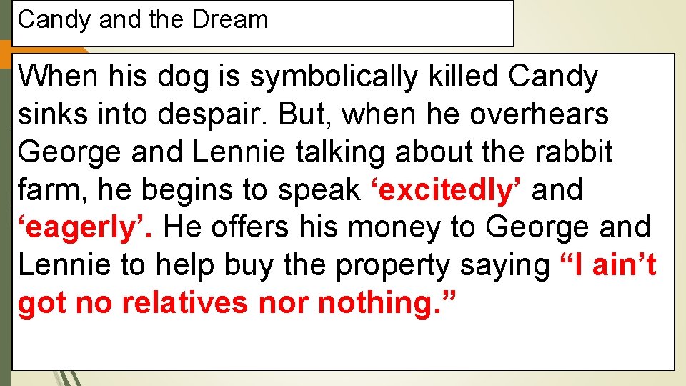 Candy and the Dream When his dog is symbolically killed Candy sinks into despair.