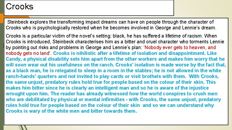 Crooks Steinbeck explores the transforming impact dreams can have on people through the character