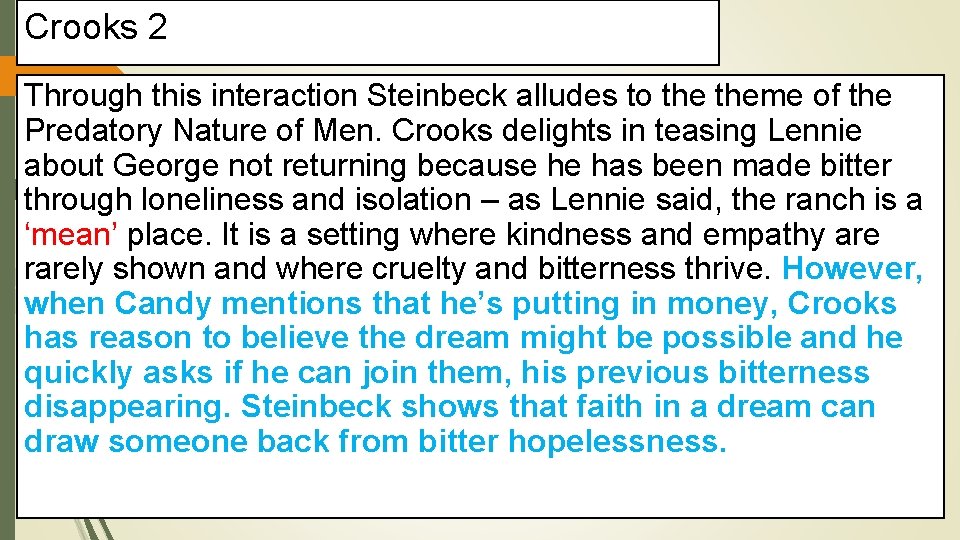 Crooks 2 Through this interaction Steinbeck alludes to theme of the Predatory Nature of