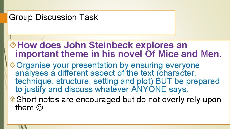 Group Discussion Task How does John Steinbeck explores an important theme in his novel