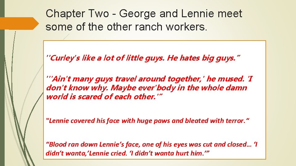 Chapter Two - George and Lennie meet some of the other ranch workers. "Curley's