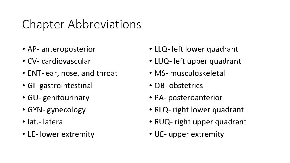 Chapter Abbreviations • AP- anteroposterior • CV- cardiovascular • ENT- ear, nose, and throat