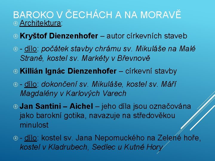 BAROKO V ČECHÁCH A NA MORAVĚ Architektura: Kryštof Dienzenhofer – autor církevních staveb -