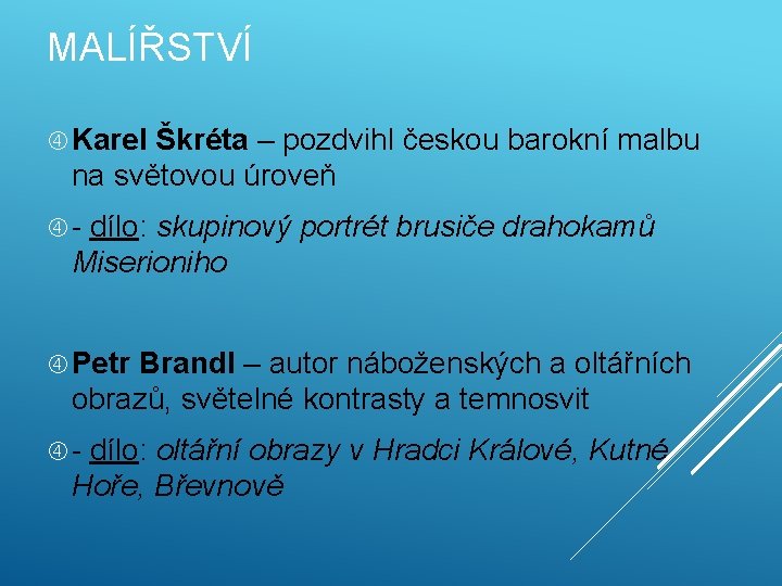 MALÍŘSTVÍ Karel Škréta – pozdvihl českou barokní malbu na světovou úroveň - dílo: skupinový