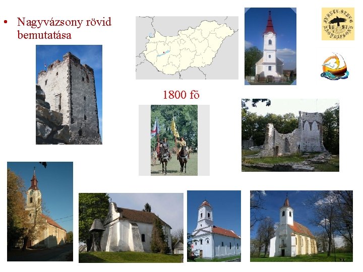  • Nagyvázsony rövid bemutatása. 1800 fő 