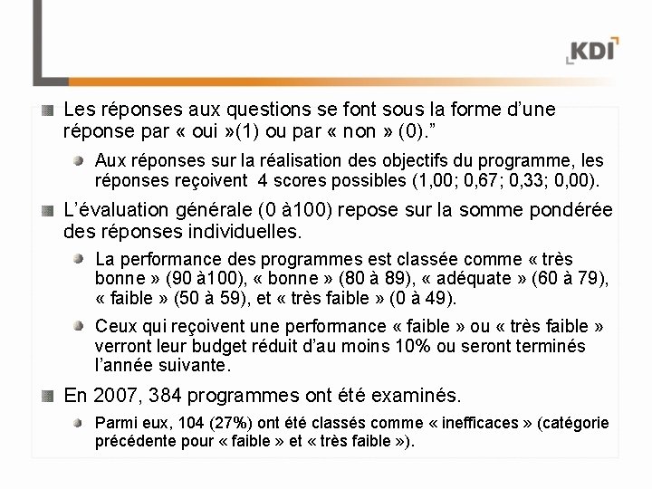 Les réponses aux questions se font sous la forme d’une réponse par « oui