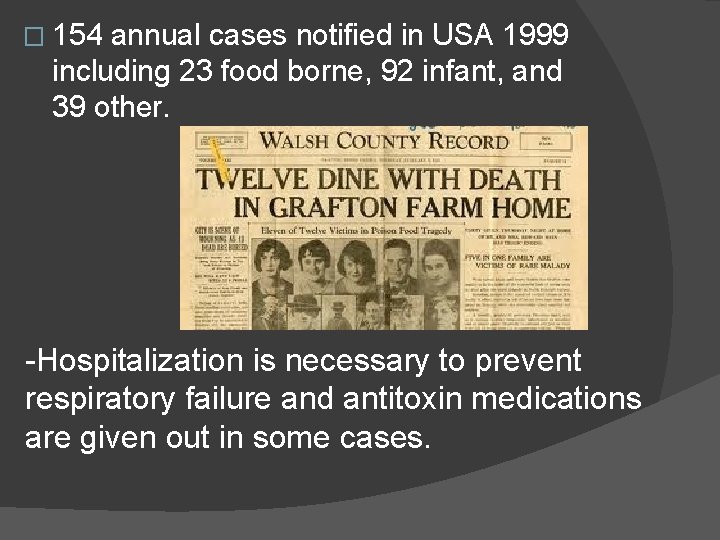 � 154 annual cases notified in USA 1999 including 23 food borne, 92 infant,