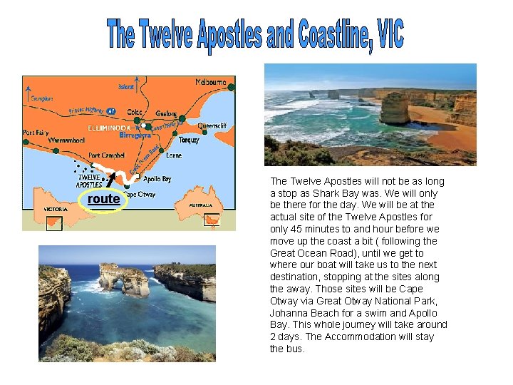 route The Twelve Apostles will not be as long a stop as Shark Bay