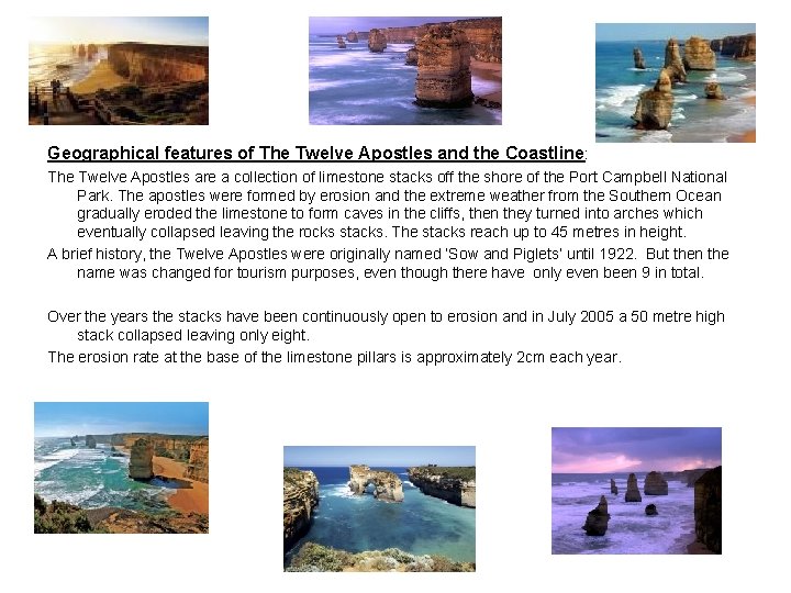 Geographical features of The Twelve Apostles and the Coastline : The Twelve Apostles are