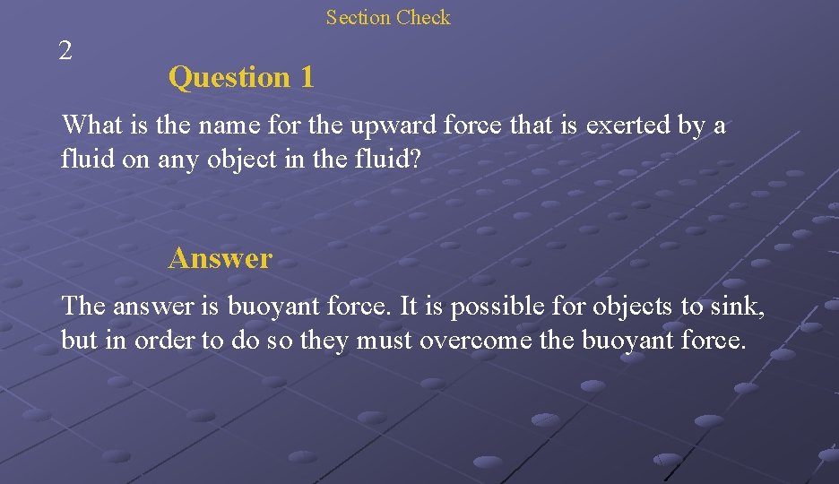 Section Check 2 Question 1 What is the name for the upward force that