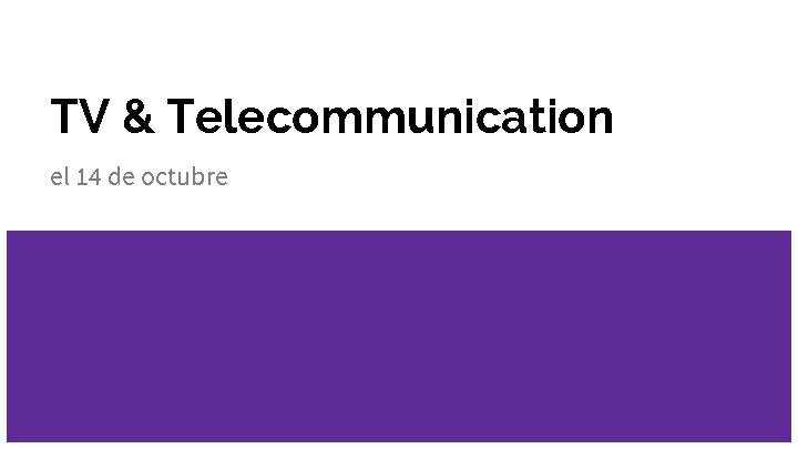 TV & Telecommunication el 14 de octubre 